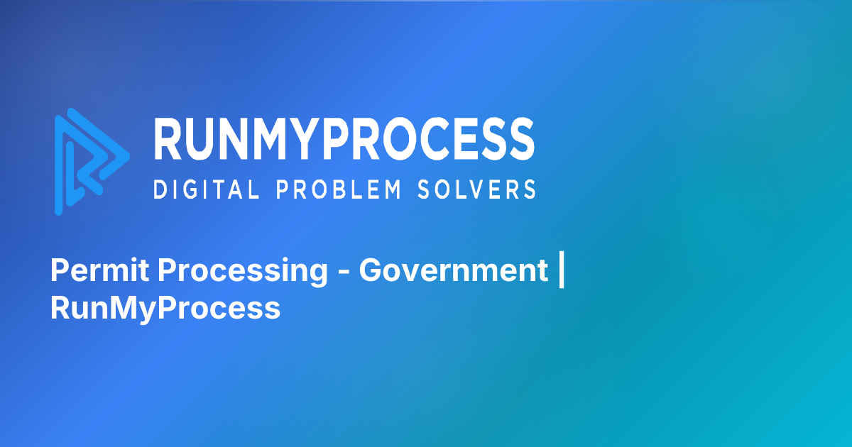 Permit Processing - Government | RunMyProcess
